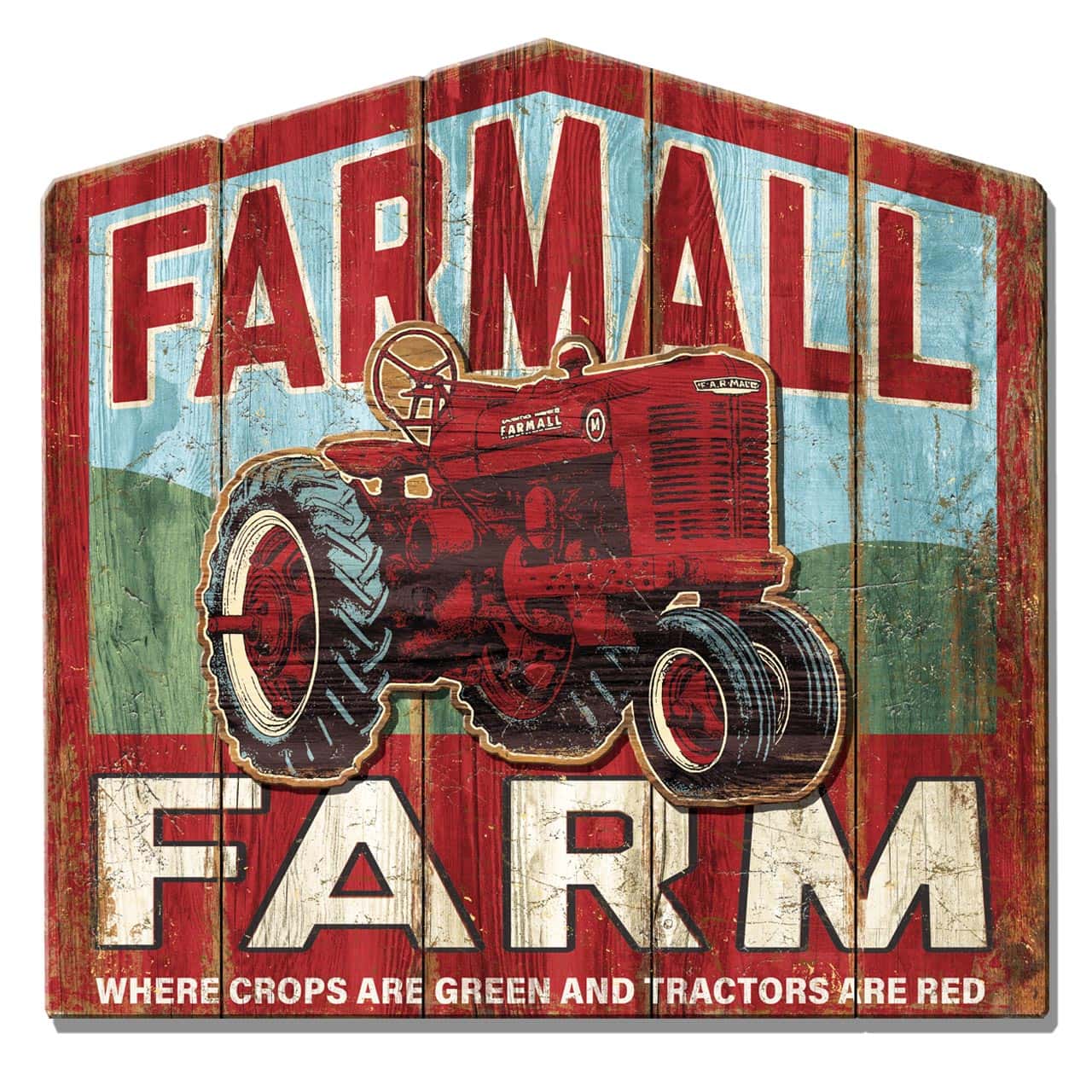 Farmall "Farm Where Crops Are Green and Tractors Are Red" Sign