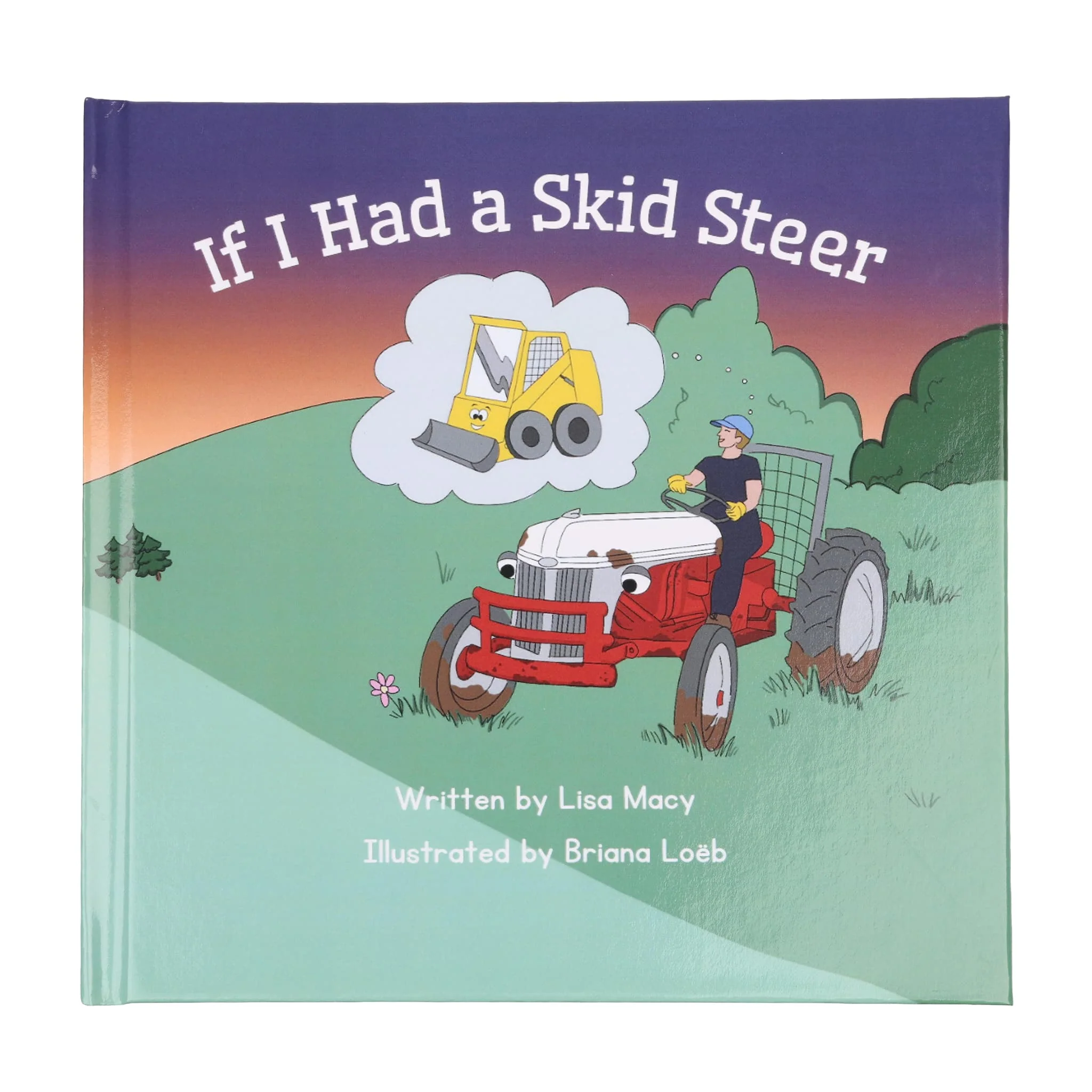 If I Had a Skid Steer Kids Book by Lisa Macy
