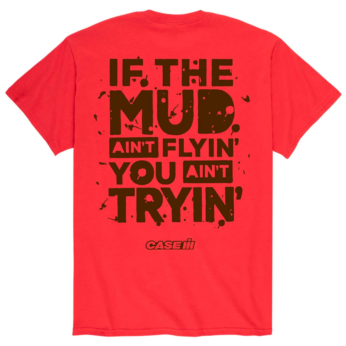 If The Mud Ain't Flyin' You Ain't Tryin' IH Red Short Sleeve T-shirt