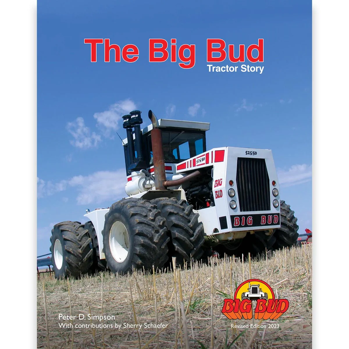The Big Bud Tractor Story 146-Page Book by Peter D. Simpson